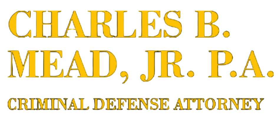 Charles B. Mead, Jr. P.A. — Criminal Defense Attorney